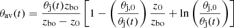 $$ \begin{aligned} \theta _{\rm av}(t)=\frac{\theta _{\rm j}(t)z_{\rm bo}}{z_{\rm bo}-z_0}\left[1-\left(\frac{\theta _{\rm j,0}}{\theta _{\rm j}(t)}\right)\frac{z_0}{z_{\rm bo}} + \ln \left(\frac{\theta _{\rm j,0}}{\theta _{\rm j}(t)}\right)\right] \end{aligned} $$