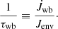 $$ \begin{aligned} \frac{1}{\tau _{\rm wb}} \equiv \frac{\dot{J}_{\rm wb}}{J_{\rm env}}\cdot \end{aligned} $$