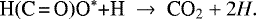 \begin{equation*}\textrm{H(C\,=\,O)O}^{*} \textrm{&#x002B;H} ~\rightarrow~ \textrm{CO}_2&#x002B;2H. \end{equation*}