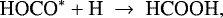 \begin{align*}\textrm{HOCO}^* &#x002B;\textrm{H}~\rightarrow~ \textrm{HCOOH}, \end{align*}