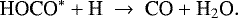 \begin{align*}\textrm{HOCO}^* &#x002B;\textrm{H}~\rightarrow~\textrm{CO} &#x002B;\textrm{H}_2\textrm{O}. \end{align*}