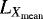 $L_{X_{\textrm{mean}}}$