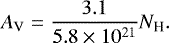 \begin{equation*} A_{\textrm{V}} = \frac{3.1}{5.8 \times 10^{21}} N_{\textrm{H}}.\end{equation*}
