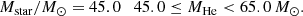 $$ \begin{aligned} M_{\rm star}/M_{\odot }= 45.0 \quad 45.0 \le M_{\rm He} < 65.0\,M_{\odot }. \end{aligned} $$