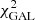 $ \chi_{\mathrm{GAL}}^{2} $