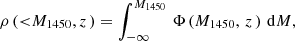 $$ \begin{aligned} \rho \left({ < }M_{1450},z\,\right)=\int _{-\infty }^{M_{1450}}\,\Phi \left(M_{1450},\,z\,\right)\,\mathrm{d}M, \end{aligned} $$