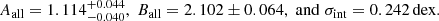 $$ \begin{aligned} A_{\mathrm{all} }=1.114^{+0.044}_{-0.040}, \; B_{\mathrm{all} }=2.102\pm 0.064, \;\mathrm{and} \; \sigma _{\mathrm{int} }=0.242\,\mathrm{dex}. \end{aligned} $$