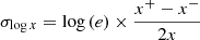 $ \sigma_{\log{x}}=\log{(e)}\times \frac{x^+-x^-}{2x} $