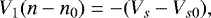 \begin{align*} V_1 (n-n_0) = - (V_s-V_{s0}), \end{align*}