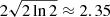 $ 2\sqrt{2\ln{2}} \approx 2.35 $