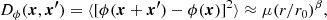 $$ \begin{aligned} D_{\phi }(\boldsymbol{x}, \boldsymbol{x^{\prime }}) = \langle [\phi (\boldsymbol{x}+\boldsymbol{x^{\prime }})-\phi (\boldsymbol{x})]^2\rangle \approx \mu (r/r_0)^{\beta }, \end{aligned} $$