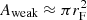 $ A_\mathrm{weak}\approx\pi r_{\mathrm{F}}^2 $