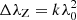$ \Delta {\lambda _{\rm{Z}}} = k{\mkern 1mu} \lambda _0^2 $