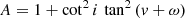 $$ \begin{aligned}&A = 1 + \cot ^2{i}\,\tan ^2{({ v} + \omega )} \end{aligned} $$