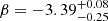 $ \beta=-3.39^{+0.08}_{-0.25} $