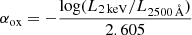 $ \alpha_{\mathrm{ox}} = -\frac{\log(L_{\mathrm{2\,keV}}/L_{2500\,\AA})}{2.605} $