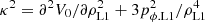 $ \kappa^2 = \partial^2 V_0/\partial\rho_{\rm L1}^2 + 3p_{\rm \phi.L1}^2/\rho_{\rm L1}^4 $