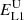 $ E^{\mathrm{U}}_{\mathrm{L1}} $