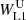 $ W^{\mathrm{U}}_{\mathrm{L1}} $