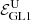 $ \mathcal{E}^{\mathrm{U}}_{\mathrm{GL1}} $