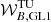 $ \mathcal{W}^{\mathrm{TU}}_{B,\mathrm{GL1}} $