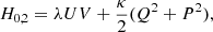 $$ \begin{aligned} H_{0,2} = \lambda UV + {\kappa \over 2} (Q^2+P^2) , \end{aligned} $$