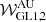 $ \mathcal{W}^{\mathrm{AU}}_{\mathrm{GL1,2}} $