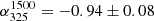 $ \alpha^{1500}_{325} = -0.94\pm0.08 $