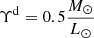 $ \Upsilon^{\mathrm{d}}=0.5\frac{M_{\odot}}{L_\odot} $