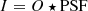 $$ \begin{aligned} I = O \star {\mathrm{PSF} } \end{aligned} $$