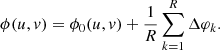 $$ \begin{aligned} \phi (u,{ v}) = \phi _0(u,{ v}) + \frac{1}{R} \sum _{k=1}^R \Delta \varphi _k. \end{aligned} $$