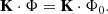 $$ \begin{aligned} \mathbf K \cdot \Phi = \mathbf K \cdot \Phi _0. \end{aligned} $$