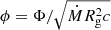 $ \phi = \Phi/\sqrt{\dot{M}R_{\mathrm{g}}^2 c} $