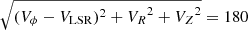 $ \sqrt{(V_\phi-V_{\mathrm{LSR}})^2+{V_R}^2+{V_Z}^2}=180 $