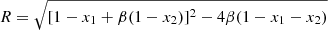 $$ \begin{aligned}&R = \sqrt{[1 - x_1 + \beta (1 - x_2)]^2 - 4 \beta (1 - x_1 - x_2) } \end{aligned} $$