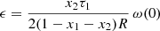 $$ \begin{aligned}&\epsilon = \frac{x_2 \tau _1}{2(1-x_1 - x_2) R}\, \omega (0)\end{aligned} $$
