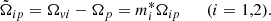 $$ \begin{aligned} \tilde{\Omega }_{ip} = \Omega _{vi}-\Omega _{p} = m^*_i \Omega _{ip} \qquad (i=1,2). \end{aligned} $$