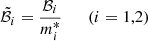 $$ \begin{aligned}&\tilde{\mathcal{B} }_{i} = \frac{\mathcal{B} _i}{m^*_i} \qquad (i=1,2) \end{aligned} $$