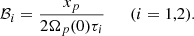$$ \begin{aligned} \mathcal{B} _i = \frac{x_p}{2 \Omega _p(0) \tau _i} \ \ \ \ \ \ (i=1,2). \end{aligned} $$