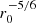 $ r_0^{-5/6} $