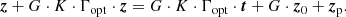 $$ \begin{aligned} \boldsymbol{z} + G \cdot K \cdot \Gamma _{\rm opt} \cdot \boldsymbol{z} = G \cdot K \cdot \Gamma _{\rm opt} \cdot \boldsymbol{t} + G \cdot \boldsymbol{z}_{0} + \boldsymbol{z}_{\rm p}. \end{aligned} $$