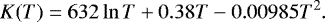\begin{align*} K(T) = 632\ln{T} + 0.38T - 0.00985T^2.\end{align*}