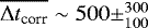 $\overline{\Delta t_{\textrm{corr}}} \sim 500\pm^{300}_{100}$