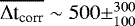 $\overline{\Delta {\textrm{t}}_{\textrm{corr}}} \sim 500\pm^{300}_{100}$