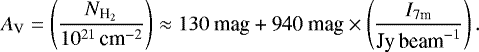 \begin{eqnarray*} A_{\textrm{V}} = \left(\frac {N_{\textrm{H}_2}}{10^{21}\,\textrm{cm}^{-2}}\right) \approx 130~\textrm{mag + 940~mag} \times \left(\frac {{I}_{\textrm{7m}}}{\textrm{Jy\,beam}^{-1}}\right). \end{eqnarray*}