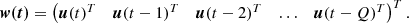 $$ \begin{aligned} {\boldsymbol{w(t)}}= \begin{pmatrix} {\boldsymbol{u}}(t)^{T}&{\boldsymbol{u}}(t-1)^{T}&{\boldsymbol{u}}(t-2 )^{T}&\ldots&{\boldsymbol{u}}(t-Q)^{T} \end{pmatrix}^{T} . \end{aligned} $$