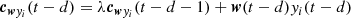 $$ \begin{aligned} {\boldsymbol{c}}_{{\boldsymbol{w}}{{ y}}_i}(t-d)&=\lambda {\boldsymbol{c}}_{{\boldsymbol{w}}{{ y}}_i}(t-d-1)+{\boldsymbol{w}}(t-d){{ y}}_i(t-d) \end{aligned} $$