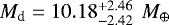 $M_{\textrm{d}}=10.18^{&#x002B;2.46}_{-2.42}\,\ M_{\oplus}$