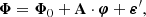 $$ \begin{aligned} \boldsymbol{\Phi } = \boldsymbol{\Phi }_0 + \mathbf A \cdot \boldsymbol{\varphi } + \boldsymbol{\varepsilon }^{\prime} , \end{aligned} $$