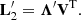 $$ \begin{aligned} \mathbf L _2^{\prime} = \boldsymbol{\Lambda }^{\prime} \mathbf V ^\mathrm{T} . \end{aligned} $$